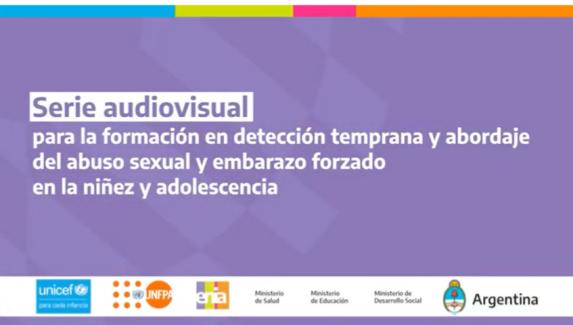 Serie audiovisual para la formación en detección temprana y abordaje del abuso sexual y embarazo forzado en la niñez y adolescencia